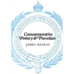 Commemorative Pottery and Porcelain, Mackay, James A.