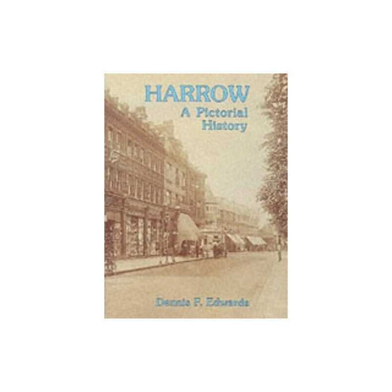 Harrow: A Pictorial History (Pictorial history se... by Edwards, Dennis Hardback
