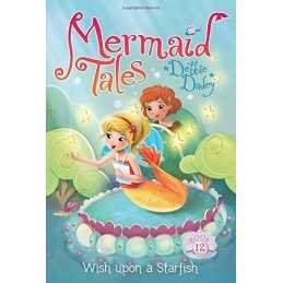 Wish Upon a Starfish, 12 (Mermaid Tales) by Dadey, Debbie Book  Fast