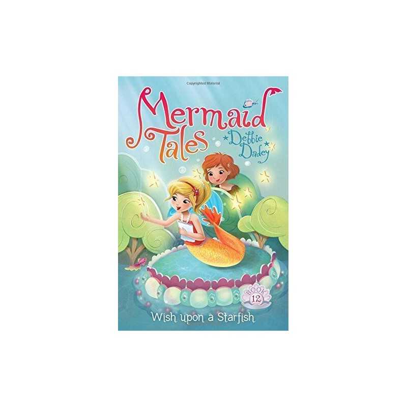 Wish Upon a Starfish, 12 (Mermaid Tales) by Dadey, Debbie Book  Fast