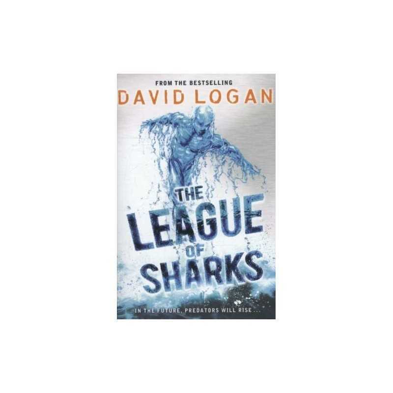 The League of Sharks (The League of Sharks Trilogy) by Logan, David Book The