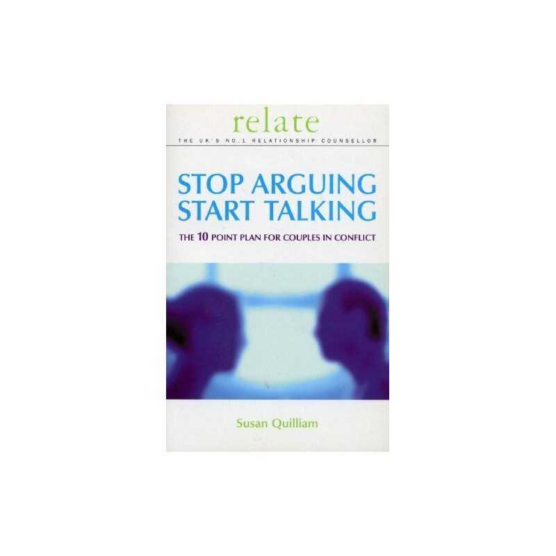 Stop Arguing, Start Talking: The 10 Point Plan f... by Quilliam, Susan Paperback