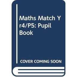 Maths Match Yr4/P5: Pupil Book