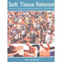 Soft Tissue Release: A Practical Handbook for Ph... by Sanderson, Mary Paperback