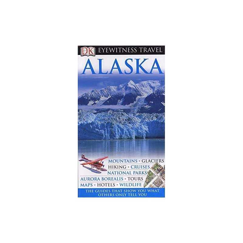 DK Eyewitness Travel Guide: Alaska Hardback Book