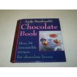 Lady Macdonalds Chocolate Book by Macdonald, Baroness Claire Hardback Book The