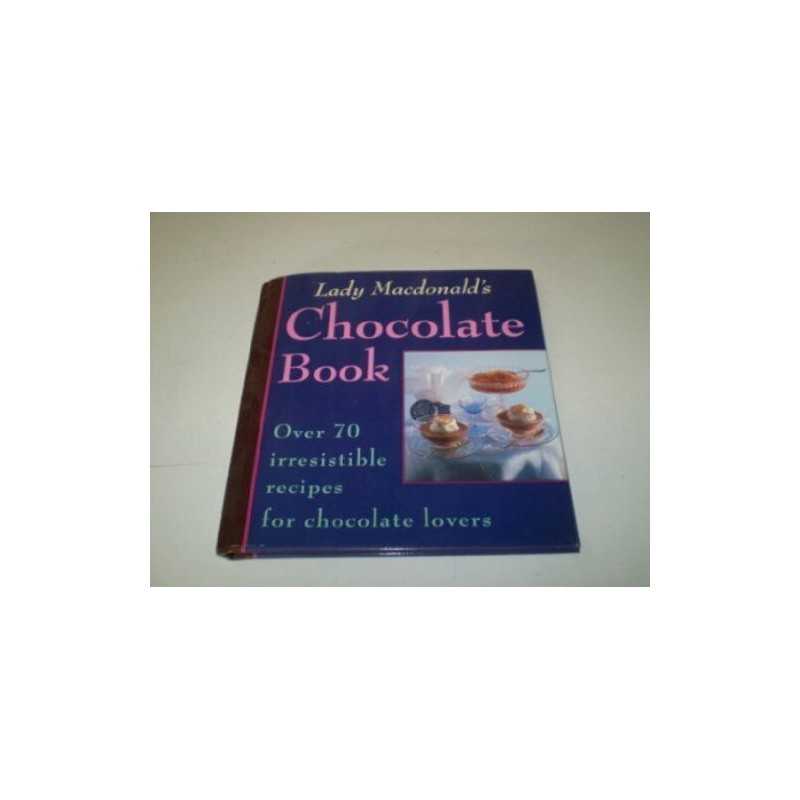 Lady Macdonalds Chocolate Book by Macdonald, Baroness Claire Hardback Book The