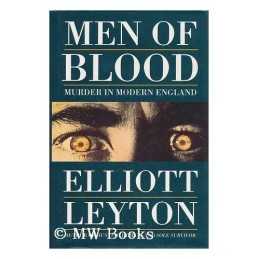 Men Of Blood: Murder In Modern England (True crime) by Leyton, Elliott Hardback