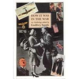 How It Was in the War: An Anthology, SMITH (Godfrey)