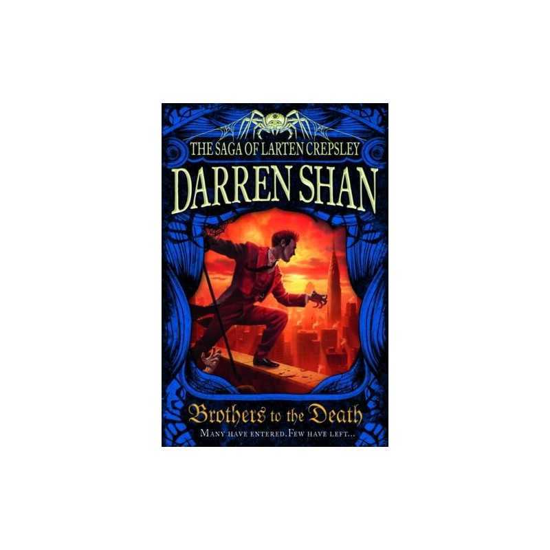 Brothers to the Death (The Saga of Larten Crepsley, Book 4) by Shan, Darren