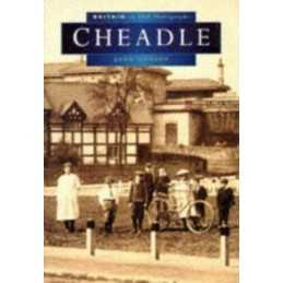 Cheadle in Old Photographs (Britain in Old Photogra... by Hudson, John Paperback