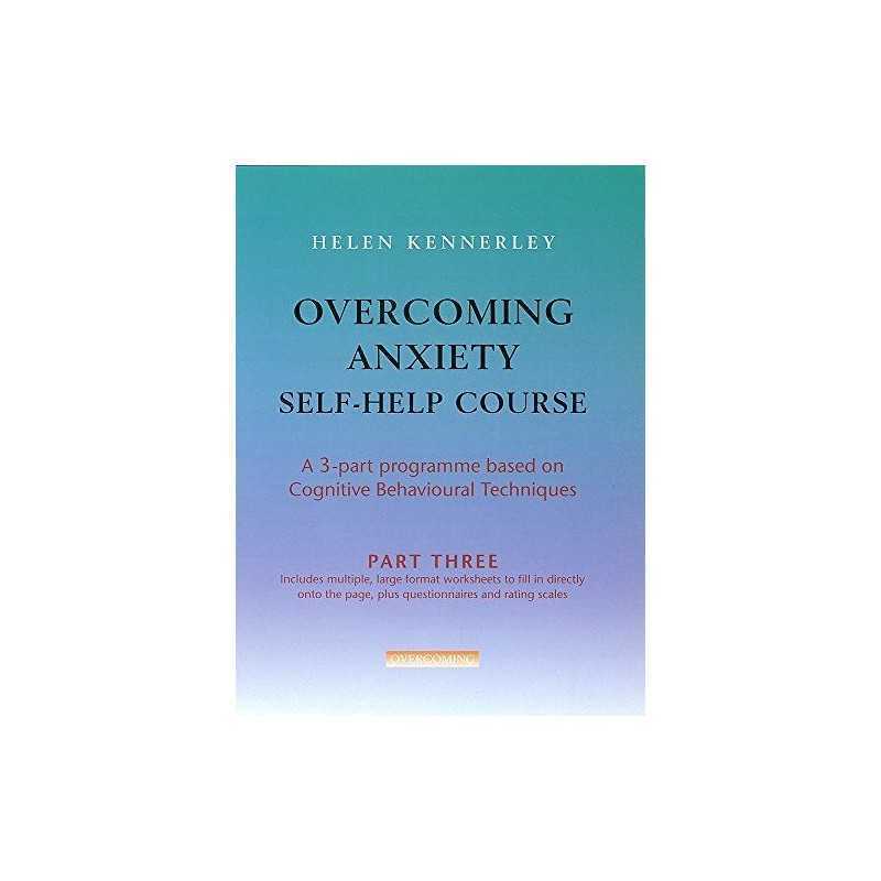 Overcoming Anxiety Self-Help Course Part 3: A 3... by Kennerley, Helen Paperback
