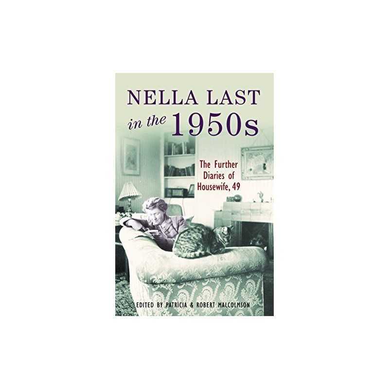 Nella Last in the 1950s: Further diaries of Housewife, 49 Paperback Book The
