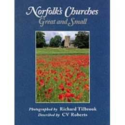 Norfolks Churches: Great and Small, Roberts, C. V.