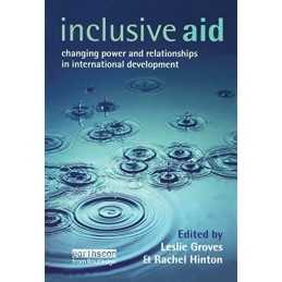Inclusive Aid: Changing Power and Relationships in International De... Paperback
