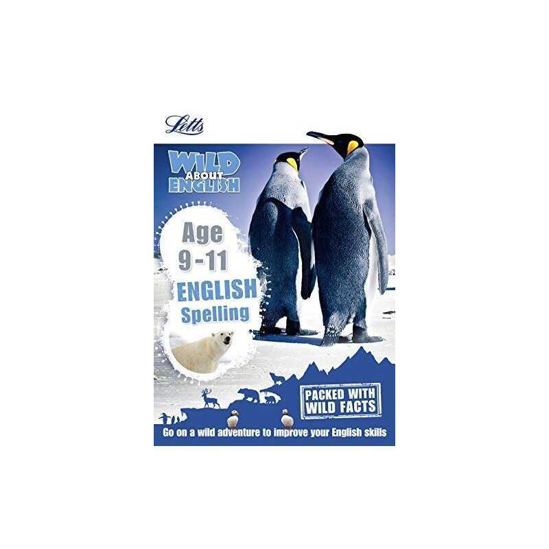 English - Spelling Age 9-11 (Letts Wild About) by Shelley Welsh Book