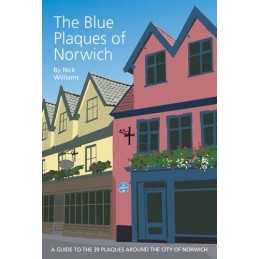 The Blue Plaques of Norwich: A Guide..., Williams, Nick