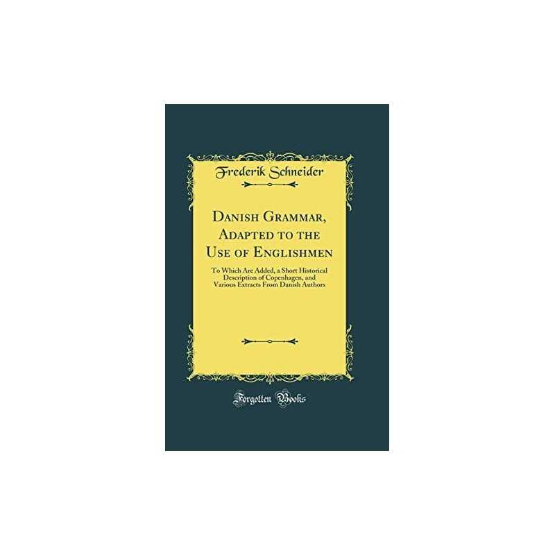 Danish Grammar, Adapted to the Use ..., Schneider, Fred