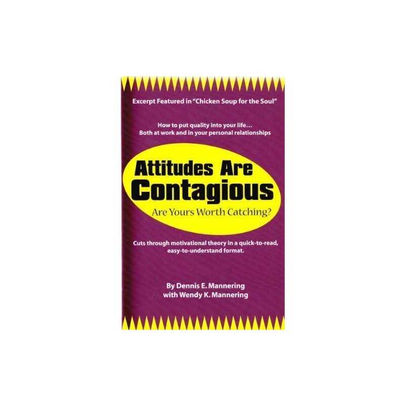 Attitudes Are Contagious: Are Yours Worth Catching? by Mannering, Wendy K. Book