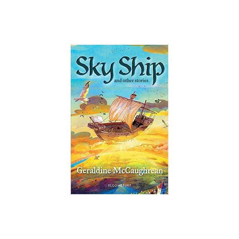 Sky Ship and other stories (Bloomsbury Readers) by McCaughrean, Geraldine Book
