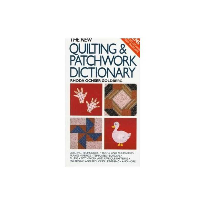 The New Quilting and Patchwork Dictionary by Goldberg, Rhoda Ochser Paperback