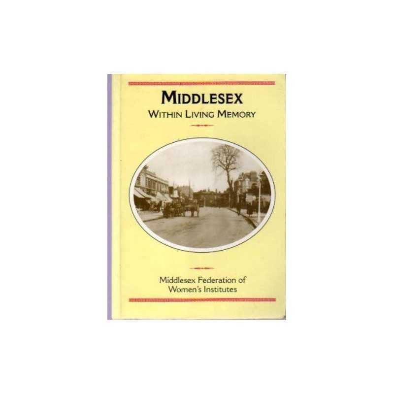 Middlesex within Living Memory (Within Livi... by Middlesex Federation Paperback