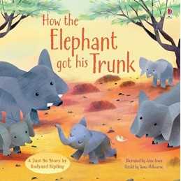 How the Elephant Got His Trunk (Picture Books) by Anna Milbourne Book