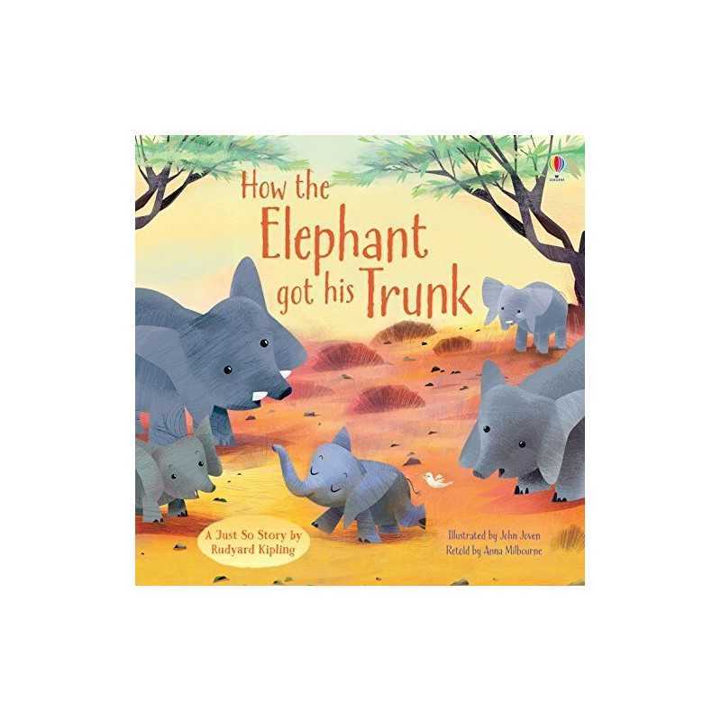 How the Elephant Got His Trunk (Picture Books) by Anna Milbourne Book