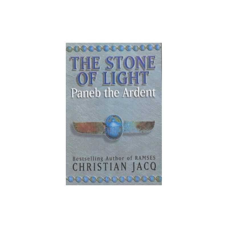Paneb the Ardent (Stone of Light S.) by Jacq, Christian Paperback Book