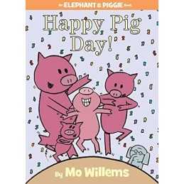 Happy Pig Day!: 15 (Elephant and Piggie Book) by Willems, Mo Book  Fast
