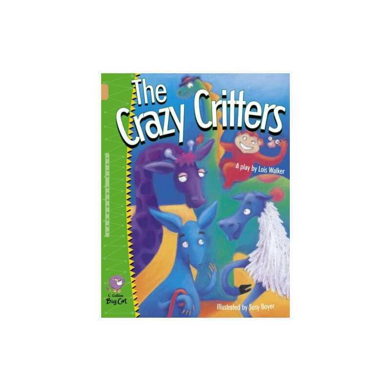 Crazy Critters: A rhyming playscript thats lots... by Collins Big Cat Paperback