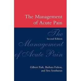 The Management of Acute Pain (Oxford ..., Park, Gilbert