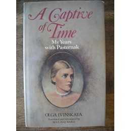 A Captive of Time: My Years with Pasternak. The Memoi... by Ivinska?, Olga Vsev