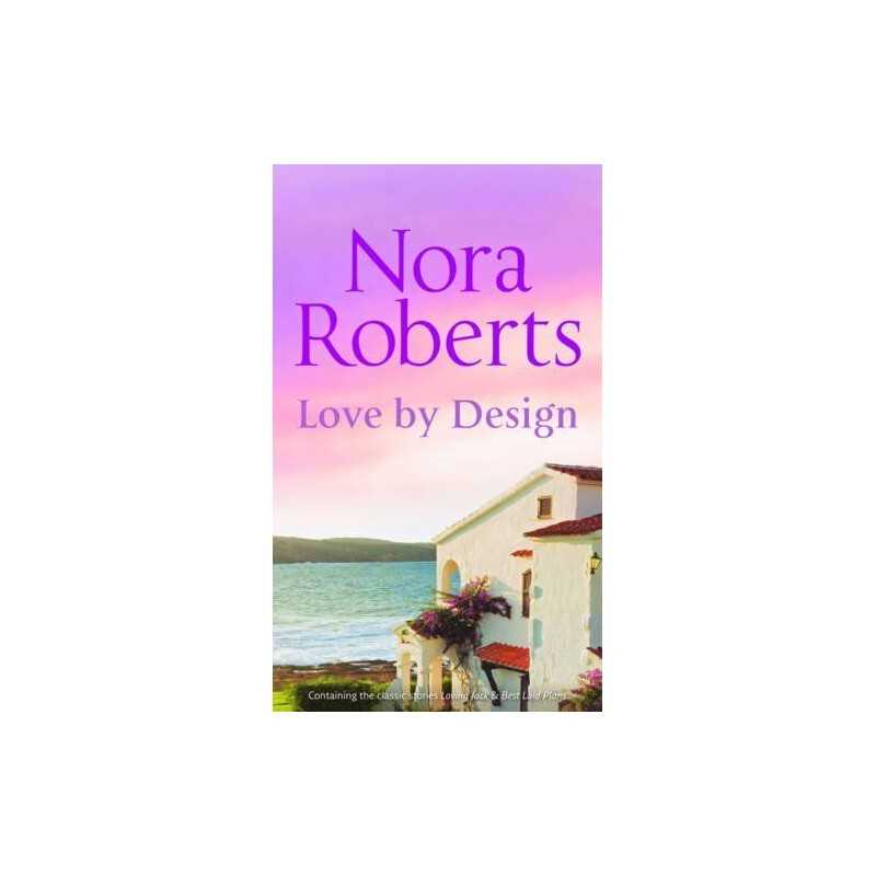 Love By Design: Loving Jack / Best Laid Plans (Silho... by Nora Roberts Hardback