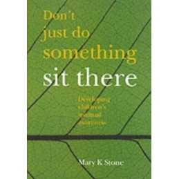 Dont Just Do Something, Sit There: Developing Child... by Stone, Mary Paperback
