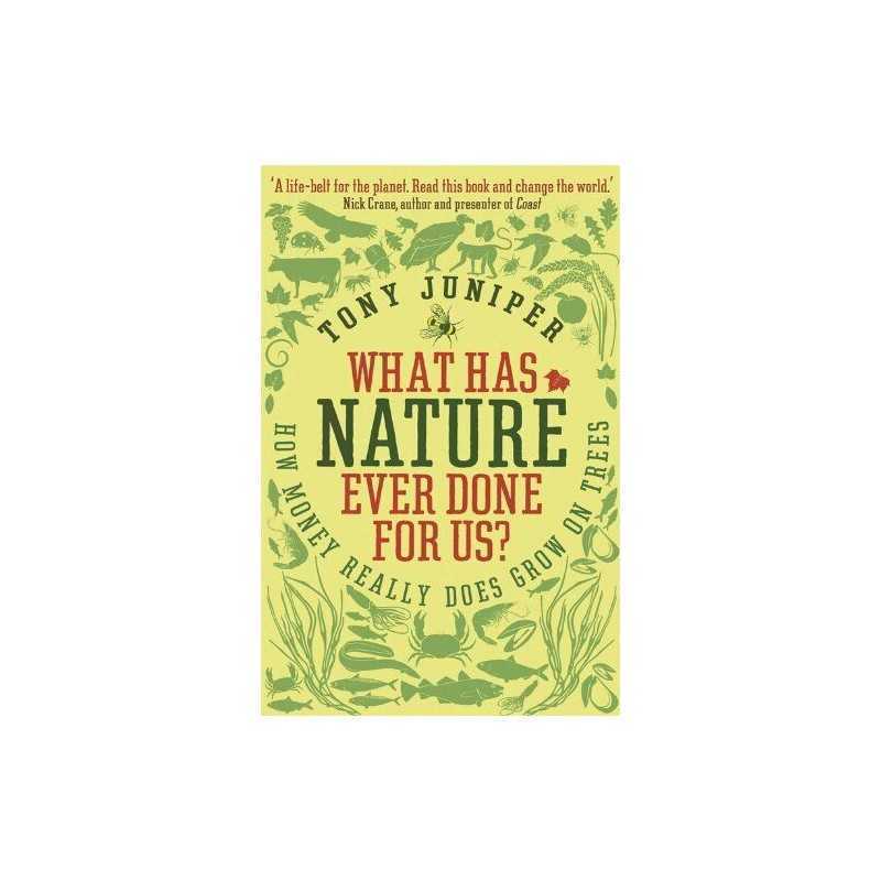 What Has Nature Ever Done for Us?: Ho..., Juniper, Tony