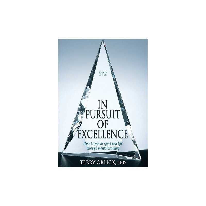 In Pursuit of Excellence: How to Win in Sport and L... by Terry Orlick Paperback