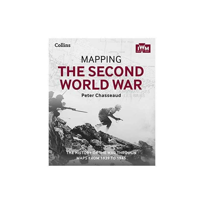 Mapping the Second World War: The his..., Collins Books