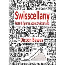 Swisscellany: Facts & Figures About Switzerland by Bewes, Diccon Book