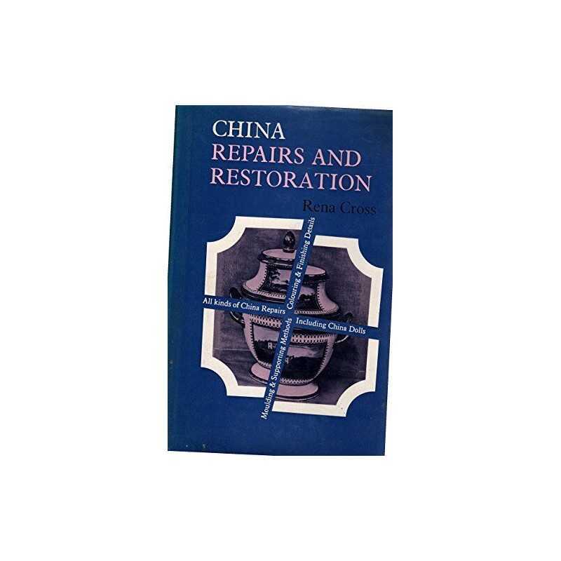 China Repairs and Restoration by Cross, Rena Hardback Book