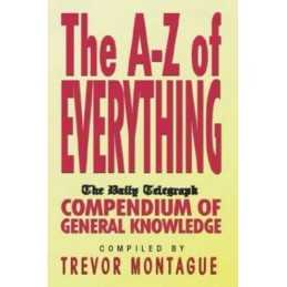 An A-Z of Everything: Daily Telegraph Compendiu... by Trevor Montague Hardback