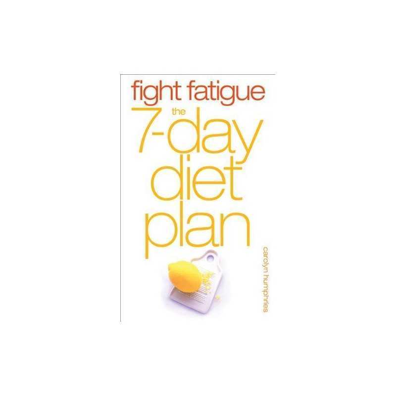 Fight Fatigue: The 7 - Day Diet Plan by Humphries, Carolyn Paperback Book The
