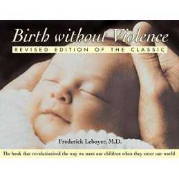 Birth Without Violence: New Edition by Frederick Leboyer Paperback Book The