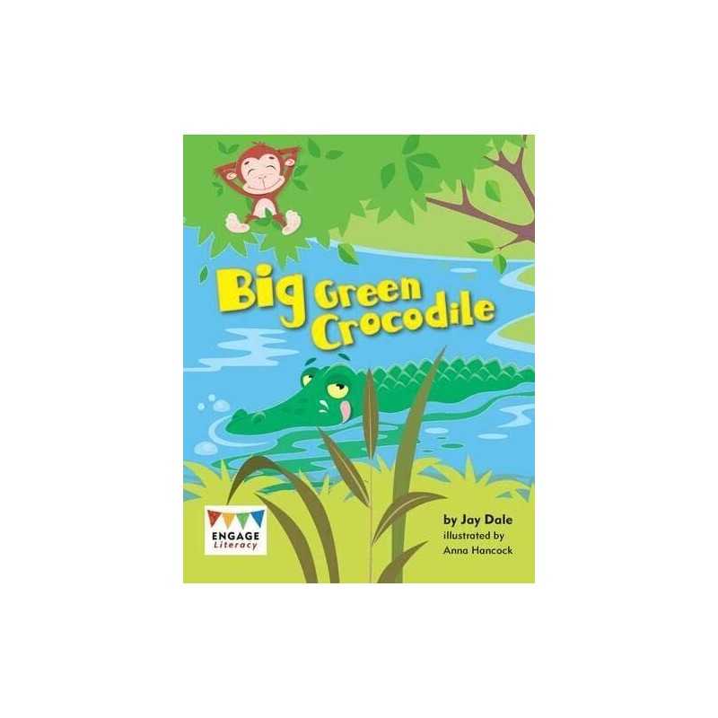 Big Green Crocodile (Engage Literacy Blue) by Dale, Jay Book