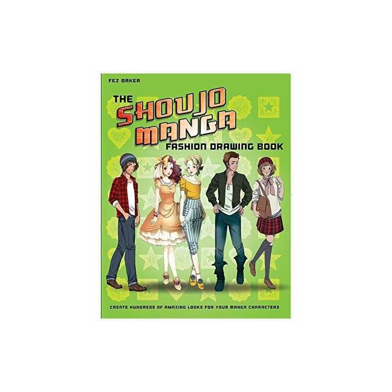 The Shoujo Manga Fashion Drawing Book: Create Hundreds of Amazi... by Baker, Fez