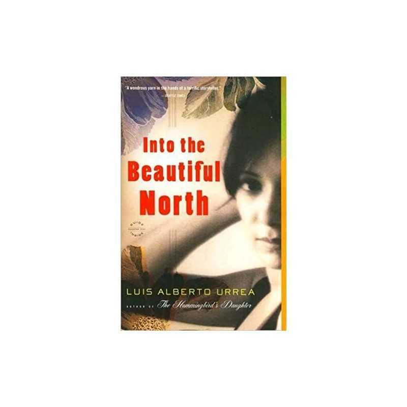 Into the Beautiful North: A Novel, Urrea, Luis Alberto