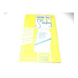 How to Study: A Students Guide to Effec..., Howe, Anne