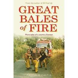 Great Bales of Fire: More Tales of a Country Fireman by Castle, Malcolm Book The