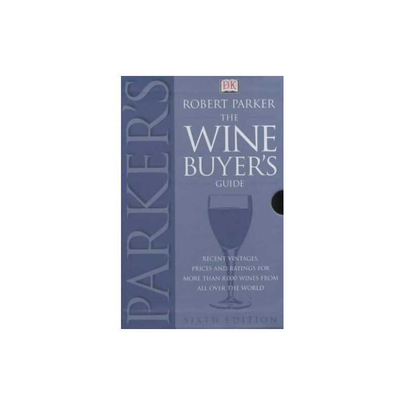 The Wine Buyers Guide by Parker, Robert Hardback Book