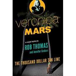 Veronica Mars: The Thousand-Dollar Tan Line: 1 by Thomas, Rob Book